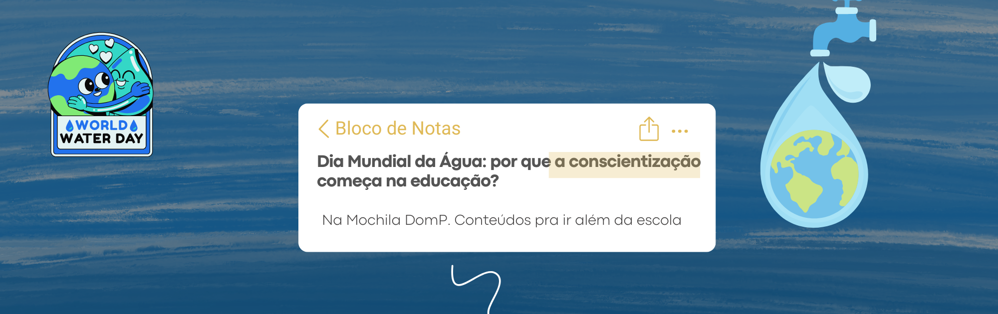 Dia Mundial da Água: por que a conscientização começa na educação?